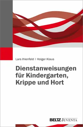 Ihlenfeld / Klaus |  Dienstanweisungen für Kindergarten, Krippe und Hort | eBook | Sack Fachmedien