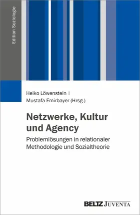 Löwenstein / Emirbayer |  Netzwerke, Kultur und Agency | eBook | Sack Fachmedien