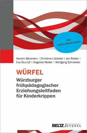 Bäuerlein / Linkert / Rösler |  WÜRFEL - Würzburger frühpädagogischer Erziehungsleitfaden für Kinderkrippen | eBook | Sack Fachmedien