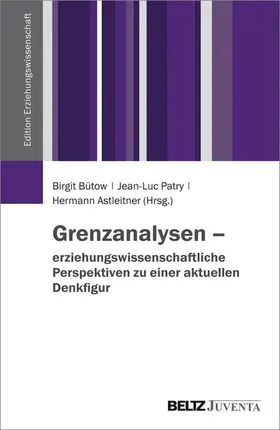 Bütow / Patry / Astleitner |  Grenzanalysen - Erziehungswissenschaftliche Perspektiven zu einer aktuellen Denkfigur | eBook | Sack Fachmedien
