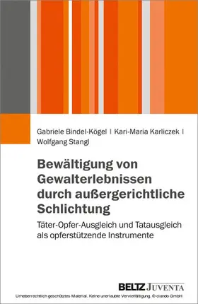 Bindel-Kögel / Karliczek / Stangl |  Bewältigung von Gewalterlebnissen durch außergerichtliche Schlichtung | eBook | Sack Fachmedien