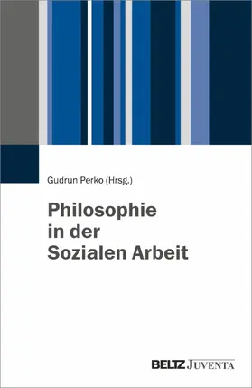 Perko |  Philosophie in der Sozialen Arbeit | eBook | Sack Fachmedien