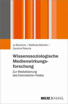 Reichertz / Meitzler / Plewnia |  Wissenssoziologische Medienwirkungsforschung | eBook | Sack Fachmedien