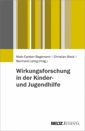 Begemann / Bleck / Liebig |  Wirkungsforschung zur Kinder- und Jugendhilfe | eBook | Sack Fachmedien