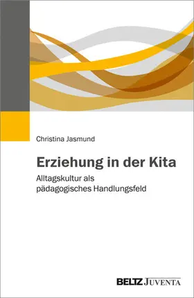 Jasmund |  Erziehung in der Kita | eBook | Sack Fachmedien