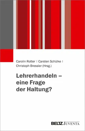 Rotter / Schülke / Bressler | Lehrerhandeln - eine Frage der Haltung? | E-Book | sack.de