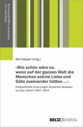Göppel |  »Wie schön wäre es, wenn auf der ganzen Welt die Menschen solche Liebe und Güte zueinander hätten ...« | eBook | Sack Fachmedien