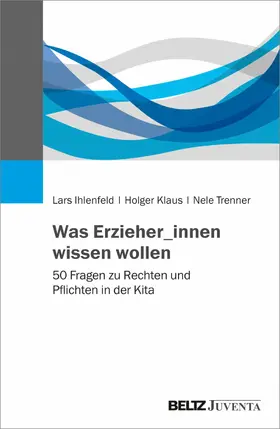 Ihlenfeld / Klaus / Trenner |  Was Erzieher_innen wissen wollen | eBook | Sack Fachmedien