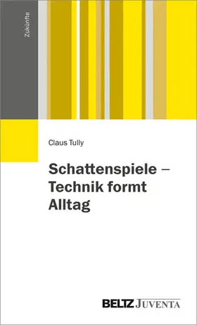 Tully |  Schattenspiele - Technik formt Alltag | eBook | Sack Fachmedien