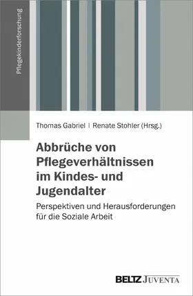 Gabriel / Stohler |  Abbrüche von Pflegeverhältnissen im Kindes- und Jugendalter | eBook | Sack Fachmedien