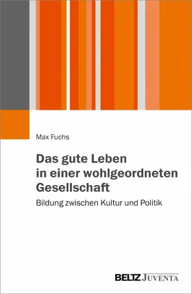 Fuchs |  Das gute Leben in einer wohlgeordneten Gesellschaft | eBook | Sack Fachmedien
