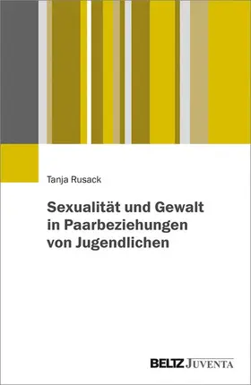 Rusack |  Sexualität und Gewalt in Paarbeziehungen von Jugendlichen | eBook | Sack Fachmedien