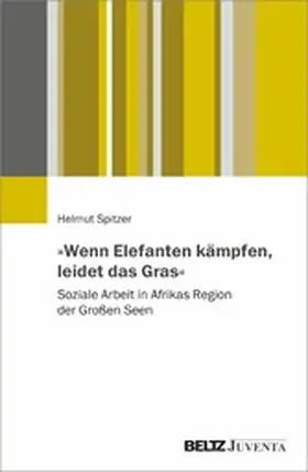 Spitzer | »Wenn Elefanten kämpfen, leidet das Gras« | E-Book | sack.de