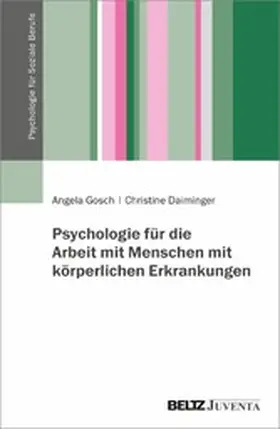 Gosch / Daiminger | Psychologie für die Arbeit mit Menschen mit körperlichen Erkrankungen | E-Book | sack.de