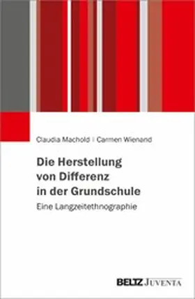 Machold / Wienand | Die Herstellung von Differenz in der Grundschule | E-Book | sack.de
