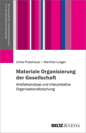 Froschauer / Lueger |  Materiale Organisierung der Gesellschaft | eBook | Sack Fachmedien
