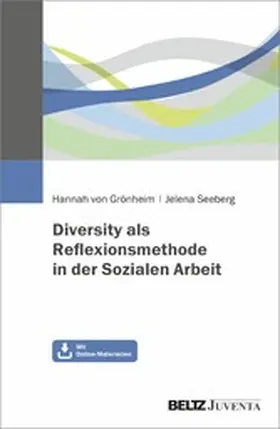 Grönheim / Seeberg | Diversity als Reflexionsmethode in der Sozialen Arbeit | E-Book | sack.de