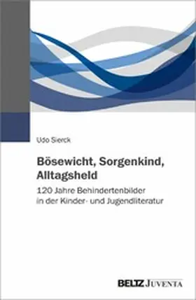 Sierck |  Bösewicht, Sorgenkind, Alltagsheld | eBook | Sack Fachmedien