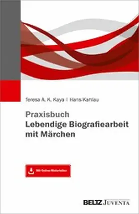 Kaya / Kahlau |  Praxisbuch Lebendige Biografiearbeit mit Märchen | eBook | Sack Fachmedien