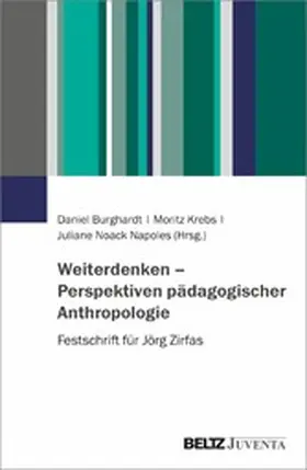 Burghardt / Krebs / Noack Napoles |  Weiterdenken - Perspektiven pädagogischer Anthropologie | eBook | Sack Fachmedien