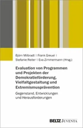 Milbradt / Greuel / Reiter |  Evaluation von Programmen und Projekten der Demokratieförderung, Vielfaltgestaltung und Extremismusprävention | eBook | Sack Fachmedien
