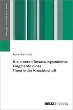 Bernhard | Die inneren Besatzungsmächte. Fragmente einer Theorie der Knechtschaft | E-Book | sack.de