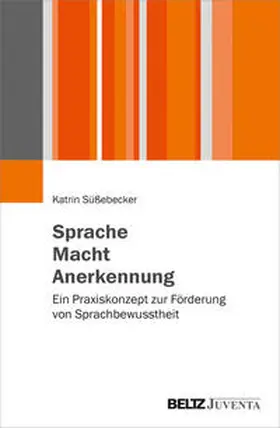 Süßebecker |  Sprache - Macht - Anerkennung | Buch |  Sack Fachmedien