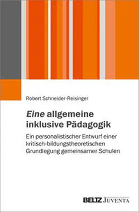 Schneider-Reisinger |  Eine allgemeine inklusive Pädagogik | Buch |  Sack Fachmedien