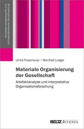Froschauer / Lueger |  Materiale Organisierung der Gesellschaft | Buch |  Sack Fachmedien