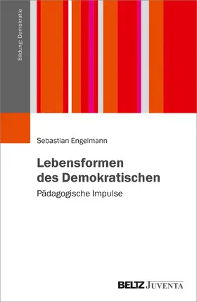 Engelmann |  Lebensformen des Demokratischen | Buch |  Sack Fachmedien