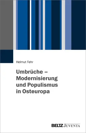 Fehr |  Umbrüche – Modernisierung und Populismus in Osteuropa | Buch |  Sack Fachmedien
