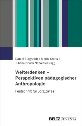 Burghardt / Krebs / Noack Napoles |  Weiterdenken – Perspektiven pädagogischer Anthropologie | Buch |  Sack Fachmedien