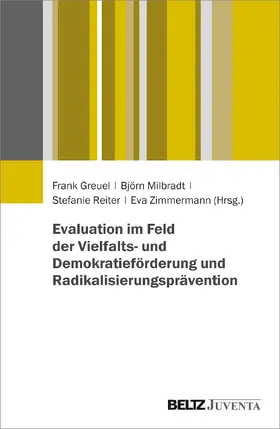 Greuel / Milbradt / Reiter |  Evaluation von Programmen und Projekten der Demokratieförderung, Vielfaltgestaltung und Extremismusprävention | Buch |  Sack Fachmedien