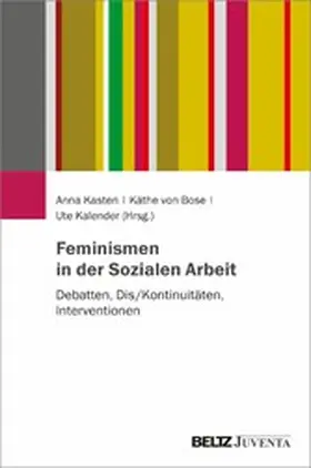 Kasten / Bose / Kalender |  Feminismen in der Sozialen Arbeit | eBook | Sack Fachmedien