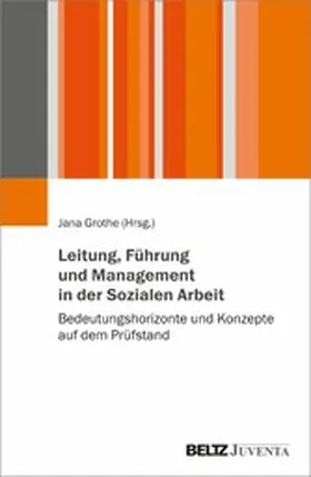 Grothe | Leitung, Führung und Management in der Sozialen Arbeit | E-Book | sack.de