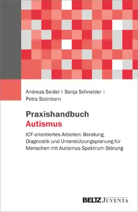 Seidel / Schneider / Steinborn |  Praxishandbuch Autismus | Buch |  Sack Fachmedien