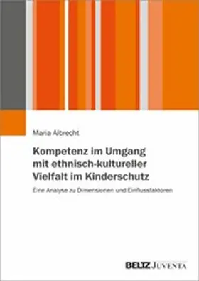 Albrecht |  Kompetenz im Umgang mit ethnisch-kultureller Vielfalt im Kinderschutz | eBook | Sack Fachmedien