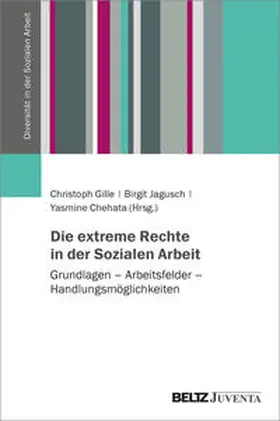 Gille / Jagusch / Chehata |  Die extreme Rechte in der Sozialen Arbeit | Buch |  Sack Fachmedien