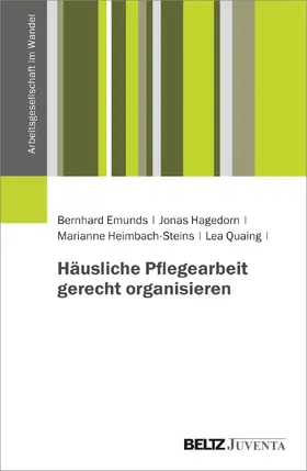 Emunds / Hagedorn / Heimbach-Steins |  Häusliche Pflegearbeit gerecht organisieren | Buch |  Sack Fachmedien