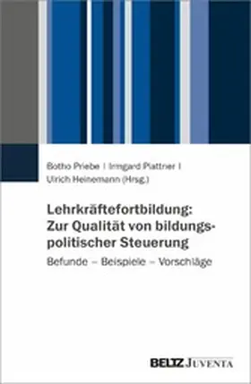 Priebe / Plattner / Heinemann |  Lehrkräftefortbildung: Zur Qualität von bildungspolitischer Steuerung | eBook | Sack Fachmedien
