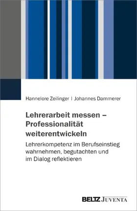 Zeilinger / Dammerer |  Lehrerarbeit messen – Professionalität weiterentwickeln | Buch |  Sack Fachmedien