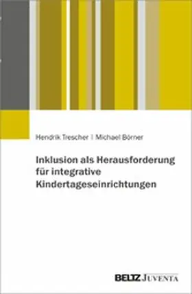 Trescher / Börner |  Inklusion als Herausforderung für integrative Kindertageseinrichtungen | eBook | Sack Fachmedien