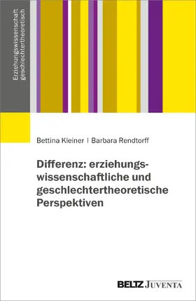 Kleiner / Rendtorff |  Differenz und Differenzierungen - geschlechtertheoretisch-erziehungswissenschaftliche Erkundungen | Buch |  Sack Fachmedien