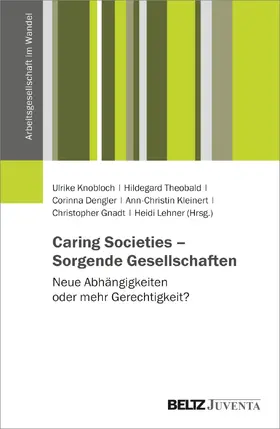 Knobloch / Theobald / Dengler |  Caring Societies - Sorgende Gesellschaften | Buch |  Sack Fachmedien