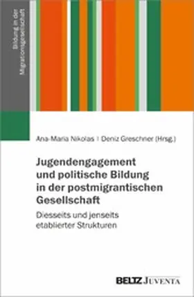 Nikolas / Greschner |  Jugendengagement und politische Bildung in der postmigrantischen Gesellschaft | eBook | Sack Fachmedien