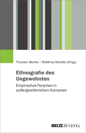 Benkel / Meitzler |  Ethnografie des Ungewohnten | Buch |  Sack Fachmedien