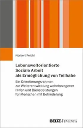 Peichl | Lebensweltorientierte Soziale Arbeit als Ermöglichung von Teilhabe | E-Book | sack.de
