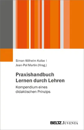 Kolbe / Martin |  Praxishandbuch Lernen durch Lehren | Buch |  Sack Fachmedien