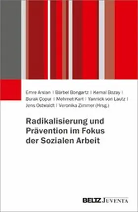 Arslan / Bongartz / Bozay |  Radikalisierung und Prävention im Fokus der Sozialen Arbeit | eBook | Sack Fachmedien