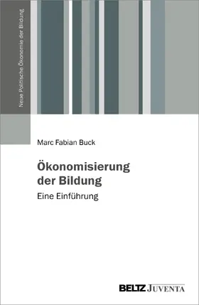 Buck |  Ökonomisierung der Bildung | Buch |  Sack Fachmedien
